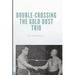 Double-Crossing the Gold Dust Trio: Stanislaus Zbyszko's Last Hurrah