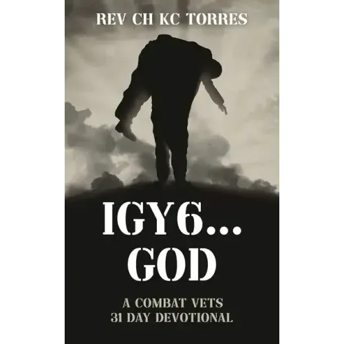 Igy6....God: A Combat Vets 31 Day Devotional