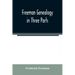 Freeman genealogy in three parts