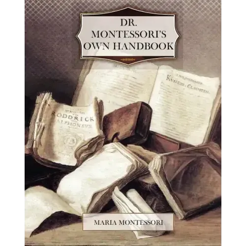 Dr. Montessori's Own Handbook