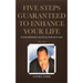Five Steps Guaranteed To Enhance Your Life: Your Mindset Manual For Success