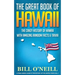 The Great Book of Hawaii: The Crazy History of Hawaii with Amazing Random Facts & Trivia