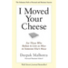 I Moved Your Cheese: For Those Who Refuse to Live as Mice in Someone Else's Maze