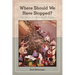 Where Should We Have Stopped?: The Story of a Remarkable Family