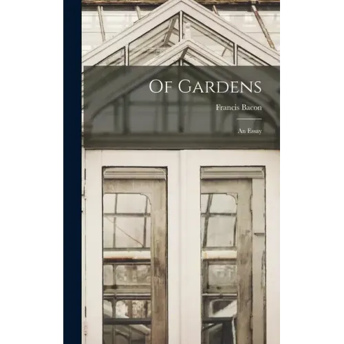 Of Gardens; an Essay