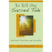 To Tell the Sacred Tale: Spiritual Direction and Narrative