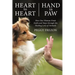 Heart to Heart, Hand in Paw: How One Woman Finds Faith and Hope Through the Healing Love of Animals