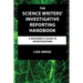 The Science Writers' Investigative Reporting Handbook: A Beginner's Guide to Investigations