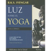 Luz Sobre El Yoga: La Guía Clásica del Yoga, Por El Maestro Más Renombrado del Mundo