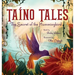 Taíno Tales: The Secret of the Hummingbird