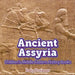 Ancient Assyria Children's Middle Eastern History Books