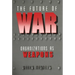 The Future of War: Organizations as Weapons