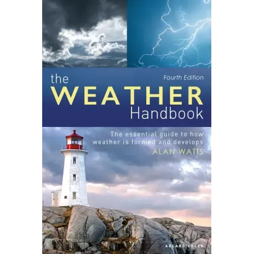 The Weather Handbook: The Essential Guide to How Weather Is Formed and Develops