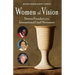 Women of Vision: Sixteen Founders of the International Grail Movement