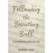 Following the Bouncing Ball: A Fragmented American Life