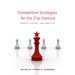 Competitive Strategies for the 21st Century: Theory, History, and Practice