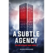 A Subtle Agency: The Metaframe War: Book 1