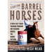 Starting Barrel Horses: 6 week fast track training program for teaching horses the barrel pattern