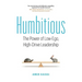 Humbitious: The Power of Low-Ego, High-Drive Leadership