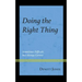 Doing the Right Thing: Sometimes Difficult, But Always Correct
