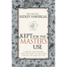 Kept for the Master's Use