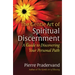 The Gentle Art of Spiritual Discernment: A Guide to Discovering Your Personal Path