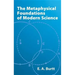 The Metaphysical Foundations of Modern Science