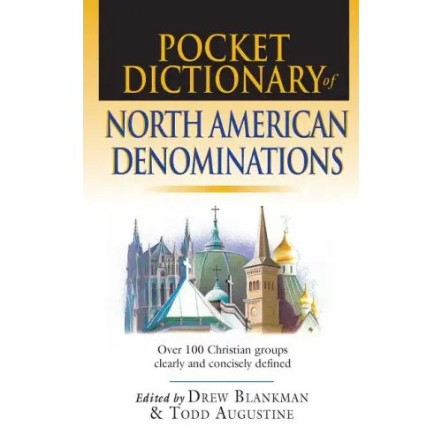 Pocket Dictionary of North American Denominations: Over 100 Christian Groups Clearly Concisely Defined