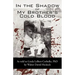 In the Shadow of My Brother's Cold Blood: As Told to Linda Lebert-Corbello, PhD