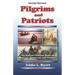 Pilgrims and Patriots: The Radical Christian Roots of American Democracy and Freedom