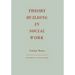 Theory Building in Social Work