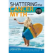 Shattering the Cancer Myth - A Positive Guide to Beating Cancer - 4th Edition