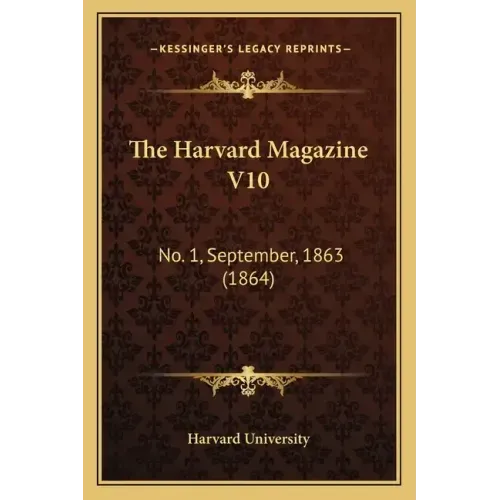 The Harvard Magazine V10: No. 1, September, 1863 (1864)