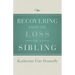 Recovering from the Loss of a Sibling