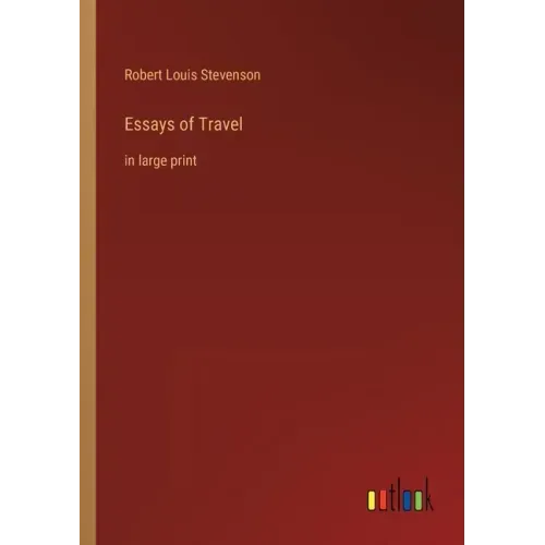 Essays of Travel: in large print