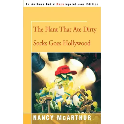 The Plant That Ate Dirty Socks Goes Hollywood