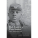 Black Cadet in a White Bastion: Charles Young at West Point