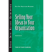 Selling Your Ideas to Your Organization