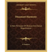 Dissonant Harmony: A New Principle of Musical and Social Organization