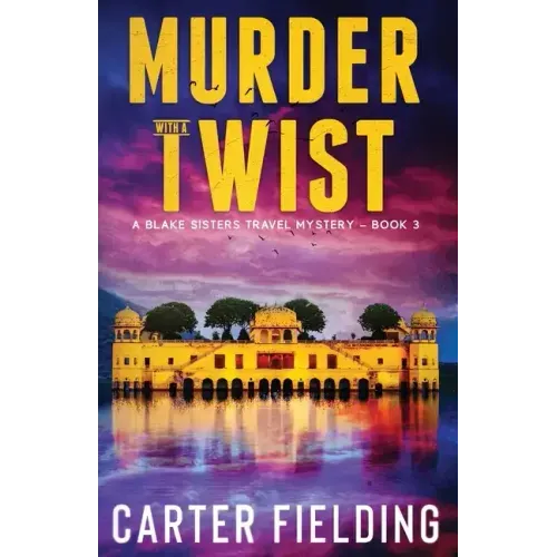 Murder with a Twist: A Blake Sisters Travel Mystery