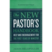 The New Pastor's Handbook: Help and Encouragement for the First Years of Ministry