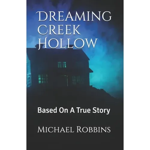 Dreaming Creek Hollow: Based On A True Story