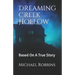 Dreaming Creek Hollow: Based On A True Story