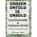 Unseen Untold Is Unsold: Salesmanship & Common Sense