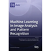Machine Learning in Image Analysis and Pattern Recognition