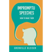 Impromptu Speeches - How to Make Them