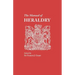 Manual of Heraldry. a Concise Description of the Several Terms Used, and Containg a Dictionary of Every Designation in the Science