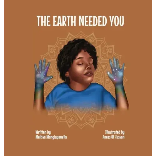 The Earth Needed You