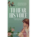 To Hear His Voice: Poem and Devotional Book