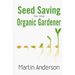 Seed Saving for the Organic Gardener